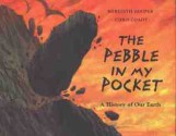 The Pebble in my Pocket: A History of Our Earth - Meredith Hooper, Christopher Coady