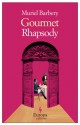 Gourmet Rhapsody - Muriel Barbery