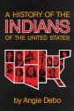 A History of the Indians of the United States - Angie Debo