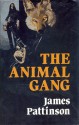 The Animal Gang - James Pattinson