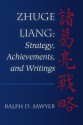 Zhuge Liang: Strategy, Achievements, and Writings - Ralph D Sawyer