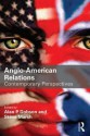 Anglo-American Relations: Contemporary Perspectives - Steve Marsh, Alan P. Dobson