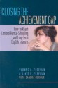 Closing the Achievement Gap: How to Reach Limited-Formal-Schooling and Long-Term English Learners - Yvonne S. Freeman, David E. Freeman, Sandra P. Mercuri