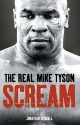 Scream: The Real Mike Tyson - Jonathan Rendall