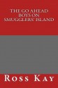 The Go Ahead Boys on Smugglers' Island - Anonymous Anonymous, Classic Children's Tales, Ross Kay