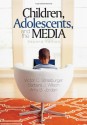 Children, Adolescents, and the Media - Victor C. Strasburger, Barbara Wilson, Amy B. (Beth) Jordan