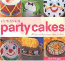 Amazing Party Cakes - Sue Maggs