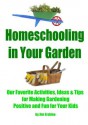 Homeschooling In Your Garden (Easy Homeschooling) - Jim Erskine