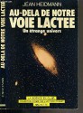 Au-dela de notre voie lactee: Un etrange univers (La Science en clair) (French Edition) - Jean Heidmann