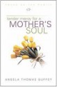 Tender Mercy for a Mother's Soul - Angela Thomas Guffey