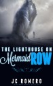 The Lighthouse on Mermaid Row (The Lighthouse Keeper Book 1) - JC Braswell