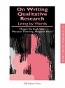 On Writing Qualitative Research: Living by Words - Margaret Anzul, Maryann Downing, Margot Ely, Ruth Vinz