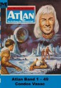 Atlan-Paket 1: Condos Vasac: Atlan Heftromane 1 bis 49 (Atlan Paket) (German Edition) - Dirk Hess, Ernst Vlcek, H. G. Ewers, H. G. Francis, Hans Kneifel, K.H. Scheer, Kurt Brand, William Voltz, Perry Rhodan Redaktion