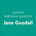 Jane Goodall - Sudipta Bardhan-Quallen