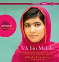 Ich bin Malala: Das Mädchen, das die Taliban erschießen wollten, weil es für das Recht auf Bildung kämpft (MP3-Ausgabe) - Malala Yousafzai, Christina Lamb, Sabine Maier-Längsfeld, Margarete Längsfeld, Elisabeth Liebl, Eva Gosciejewicz