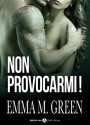 Non provocarmi! - Vol. 3 (French Edition) - Emma M. Green