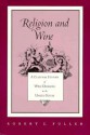 Religion And Wine: Cultural History Wine Drinking United States - Robert C. Fuller, Jerald C. Brauer