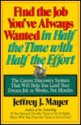 Find the Job You've Always Wanted in Half the Time with Half the Effort - Jeffrey J. Mayer