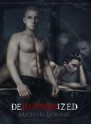 Dehumanized - Michael Loring