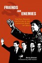 Friends and Enemies: The Past, Present and Future of the Communist Party of China - Kerry Brown, Will Hutton