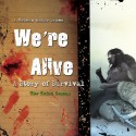 We're alive - a "zombie" story of survival (We're Alive #3) - K.C. Wayland