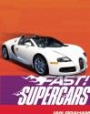 Fast! Supercars: ...and Other Fast Machines on the Road - Ian Graham