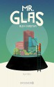 Mr. Glas: Roman - Alex Christofi, Henriette Zeltner