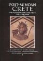 Post Minoan Crete: Proceedings of the First Colloquium on Post-Minoan Crete Held by the British School at Athens and the Insititute of Archaeology, University College lo (Bsa Studies, 2) - William G. Cavanagh, Michael Curtis