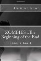 Zombies.... The Beginning of the End - Christian Jensen