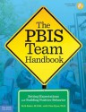 The PBIS Team Handbook: Setting Expectations and Building Positive Behavior - Beth Baker, Char Ryan