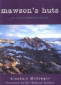 Mawson's huts: an Antarctic expedition journal - Alasdair McGregor, Edmund Hillary