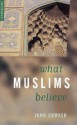 What Muslims Believe - John Bowker