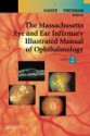 The Massachusetts Eye and Ear Infirmary Illustrated Manual of Ophthalmology - Peter Kaiser, Roberto Pineda, Neil J. Friedman