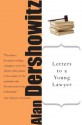 Letters to a Young Lawyer (Art of Mentoring) - Alan M. Dershowitz