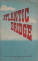 Atlantic Bridge: The Official Account of R.A.F. Transport Command's Ocean Ferry - Ministry of Information