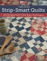 Strip-Smart Quilts: 16 Designs from One Easy Technique (That Patchwork Place) - Kathy Brown