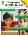 Empower ADHD Kids!: Practical Strategies to Assist Children with ADHD in Developing Learning and Social Competencies - Becky White, Becky White