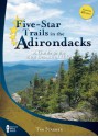 Five-Star Trails in the Adirondacks: A Guide to the Most Beautiful Hikes - Timothy Starmer