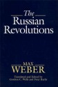 The Russian Revolutions: A Paradox of Liberal Democracy - Max Weber, Peter Baehr