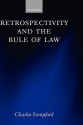 Retrospectivity and the Rule of Law - Charles Sampford