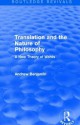 Translation and the Nature of Philosophy (Routledge Revivals): A New Theory of Words - Andrew Benjamin