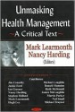 Unmasking Health Management: A Critical Text - Mark Learmonth, Nancy Harding