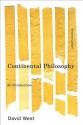 Continental Philosophy: An Introduction - David West