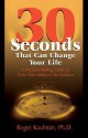 Thirty Seconds That Can Change Your Life: A Decision-Making Guide for Those Who Refuse to Be Mediocre - Roger Kaufman