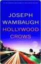 Hollywood Crows - Joseph Wambaugh