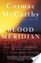 Blood Meridian: Or the Evening Redness in the West - Cormac McCarthy