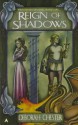 Reign of Shadows - Deborah Chester