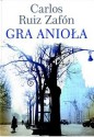 Gra anioła - Katarzyna Okrasko, Carlos Ruiz Zafón, Carlos Marrodán Casas