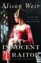 Innocent Traitor - Alison Weir