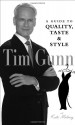 Tim Gunn: A Guide to Quality, Taste and Style (Tim Gunn's Guide to Style) - Tim Gunn, Kate Maloney